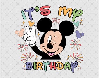 Its My Birth Day, Mickey Mouse Birthday Png, Mouse Birthday Party PNG, Magical Kingdom Svg Png, Magical and Fabulous Png, Digital Download