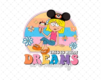 This Is What Dreams Are Made Of Lizzie Mcguire Png, Lizzie Mcquire Png, Lizzie Mcquire Png, Lizzie Mcguire Sublimation, Instant Download