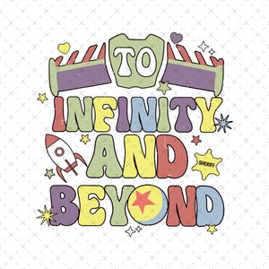 Retro To Infinity And Beyond Png, Toy Story Png, Family Vacation Png, Friend Squad Png, Vacay Mode Png, Magical Kingdom Png, Only Png