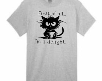 I'm a delight.   Tshirt decorated by hand. Each shirt made to order.