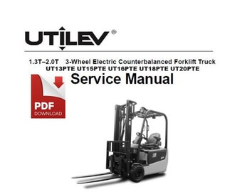 UTILEV 1.3t - 2.0t UT13PTE- UT20PTE 3-Wheel Electric Forklift Service Repair Manual PDF