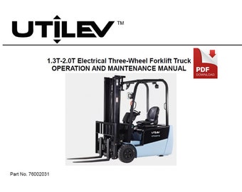 UTILEV 1.3t - 2.0t UT13PTE- UT20PTE 3-Wheel Electric Forklift Operation and Maintenance Manual PDF