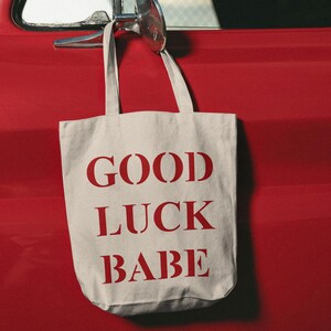 Cotton Canvas Tote Bag, Valentine&#39;s Day Gift for Her, Market bag quote totes,  Custom Tote Bag, Good luck babe, Reusable Bag, Shopping Bag,