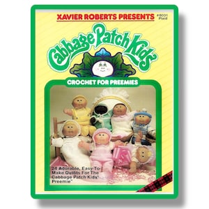 May include: A vintage book cover featuring the text "Xavier Roberts Presents Cabbage Patch Kids Crochet for Preemies." The cover displays several crocheted dolls in various outfits. The background is yellow with a green border.