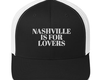NASHVILLE is FOR LOVERS Trucker Hat