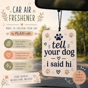Tell Your Dog I Said Hi | Air Freshener | Save with the Car Decal Bundle!