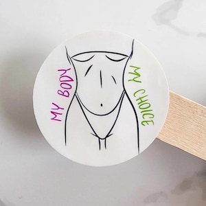 My Body My Choice Sticker | Feminist Decal for Laptop, Water Bottle, Journal, Waterproof, Matte, Gloss, Empowerment, Acceptance, Feminism