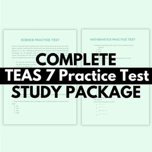 May include: A teal and white image with the text "COMPLETE TEAS 7 Practice Test STUDY PACKAGE" in black. The image shows two pages of a practice test, one for science and one for mathematics.