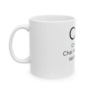 Chai signifie thé, arrêtez de dire thé chai, tasse en céramique, 11 oz image 2