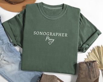 Comfort Colors Sonographer Shirt, Personalized Sonography Shirt, Ultrasound Technologist Shirt, Custom Sonographer Gift