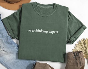 Comfort Colors Overthinking Expert Shirt, Funny Meme Shirt, Adult Humor Shirt, Shirt for Overthinkers, Mental Health Shirt