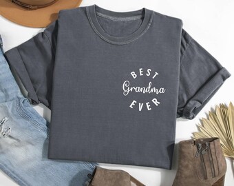 Comfort Colors Best Grandma Ever Shirt, Cool Grandma Shirt, Mother's Day Shirt, Favorite Grandma Shirt, Nana Shirt, Gift from Grandkids