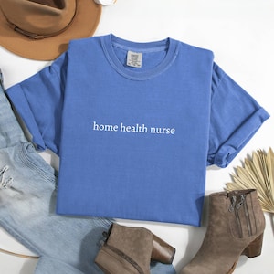 Home Health Nurse Shirt, Registered Nurse Shirt, Home Care Nurse Tshirt, Nurse Appreciation Shirt, RN Graduation Gift