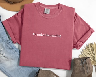 I'd Rather Be Reading Shirt, Bookworm Book Lover Tshirt, Book Club Shirt, Reading Teacher Gift, Library Shirt, Bookish Shirt