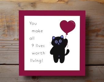 Black Cat Valentine's Day Card: You Make All 9 Lives Worth Living
