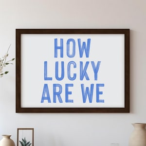 How Lucky Are We Print, Typography Wall Art, Blue Retro Aesthetic, Trendy Apartment Decor, Inspirational Family Poster, Digital Download
