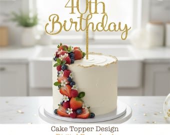 Laser Cut DXF Files 40th Birthday, Cricut Cake Topper SVG Instant Download
