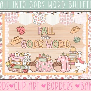 May include: A fall-themed bulletin board design with the text "FALL into GODS WORD." The design includes pumpkins, acorns, books, and a goose wearing a scarf. The border features leaves and the words "WORDS CLIP ART BORDERS BANNER."