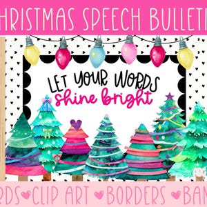 May include: A colorful Christmas-themed bulletin board with the text "CHRISTMAS SPEECH BULLETIN" at the top. The design features a string of lights, Christmas trees, and the phrase "LET YOUR WORDS shine bright". The bottom of the image says "WORDS CLIP ART BORDERS BANNER".