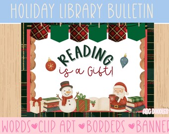 May include: A holiday-themed library bulletin board design with the text "Reading is a Gift!" in a whimsical font. The design includes illustrations of a snowman, Santa Claus, books, and gifts, with a plaid and green border.