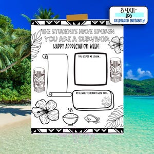 May include: A printable coloring page with a tropical theme. The text reads "The students have spoken, you are a survivor, Happy Appreciation Week!" There are two blank spaces for writing, one labeled "You helped me learn..." and the other labeled "My favorite memory with you..."