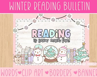 May include: A pink and white winter-themed bulletin board with the text "Winter Reading Bulletin." The central image features the words "Reading is snow much fun!" with illustrations of snowmen, books, and a snow globe. The bottom of the image has the words "WORDS CLIP ART BORDERS BANNER."