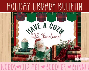 May include: A holiday-themed bulletin board design with the text "HOLIDAY LIBRARY BULLETIN" at the top. The central image features Santa Claus reading a book, surrounded by books, a mug of hot chocolate, and the phrase "HAVE A COZY little Christmas!"