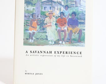 A Savannah Experience By Myrtle Jones ~ Signed Art Book ~ Vintage Coffee Table Book of Southern Life in Savannah Georgia ~ 1995