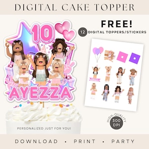 May include: Digital cake topper with cartoon characters, the number 10, and the name "AYEZZA" in pink. Includes 12 digital toppers/stickers. The text "FREE!" and "HIGH-QUALITY 300 DPI" are also visible. Designed for download, print, and party use.