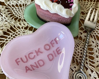 Fuck Off and Die Candy Heart Ring Dish