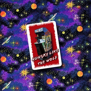 Hungry Like the Wolf (x1) Premium Die Cut High Gloss Vinyl Waterproof Sticker Decal (3&quot; x 2&quot;) Retro Arcade Vibes!