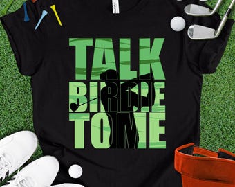 Grappig golfshirt - grafisch T-shirt Talk Birdie to Me - cadeau golfliefhebber