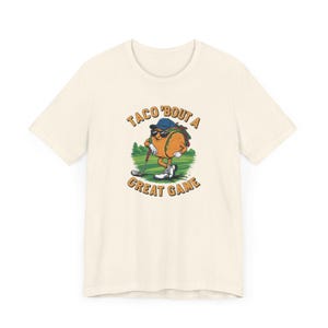 Funny Golf Shirt - Taco &#39;Bout A Great Game Graphic T-Shirt Birthday Gift for Her Him Food Taco Lover Christmas