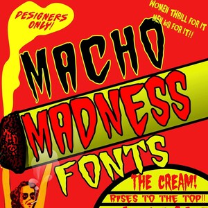 May include: A yellow and red graphic design with the text "MACHO MADNESS FONTS" in a bold, stylized font. The text "THE CREAM! RISES TO THE TOP!! OOH YEAH! MACHO MADNESS" is also included in a yellow and red color scheme. The text "OTF PNG SVG" is at the bottom of the design.