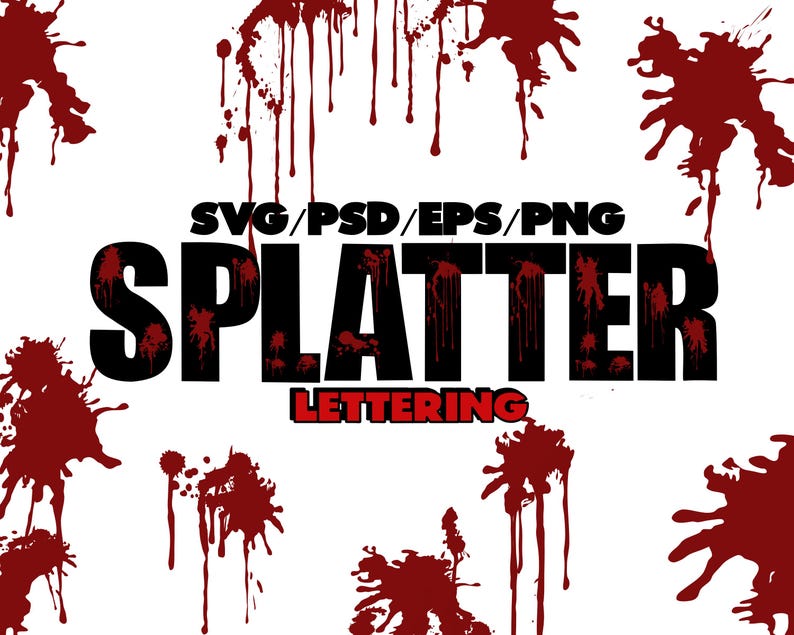 Blood Splattered Lettering PNG SVG Graphic Lettering Vector Font ...