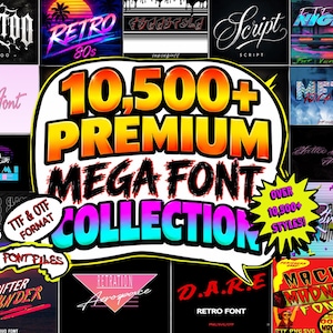 May include: A digital graphic advertisement for a 10,500+ Premium Mega Font Collection. The central text is bold and colorful, surrounded by various font style examples including Tattoo, Retro 80s, Metal, and Miami Vice. It includes TTF & OTF format labels.