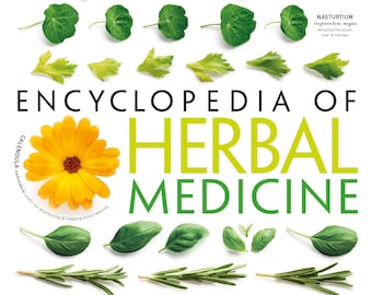 Encyclopedia Of Herbal Medicine: 550 Herbs and Remedies for Common Ailments