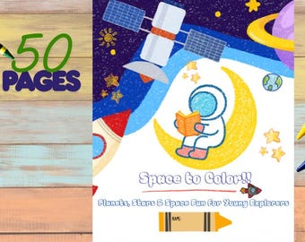 May include: A coloring book with the title "Space to Color!!" featuring an astronaut reading on a crescent moon, a rocket, and a satellite. The cover has the text "Planets, Stars & Space Fun for Young Explorers" and "50 PAGES". Crayons are scattered around the book.