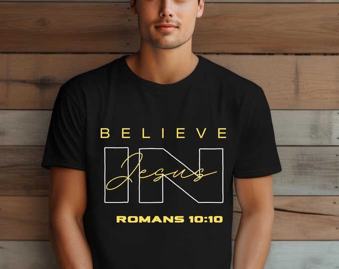 Believe In Jesus T Shirt