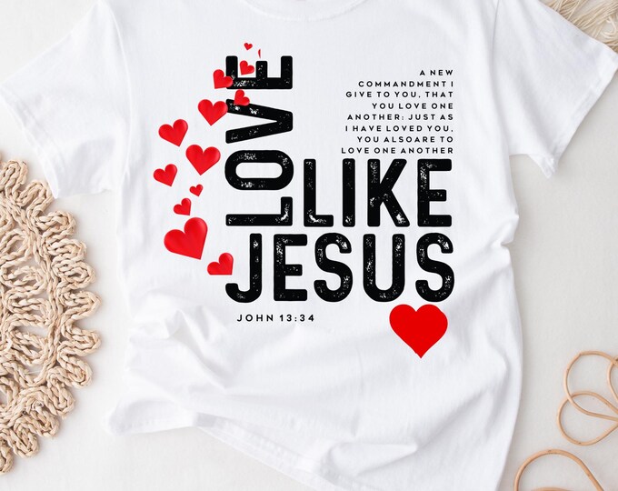 Love Like Jesus T Shirt