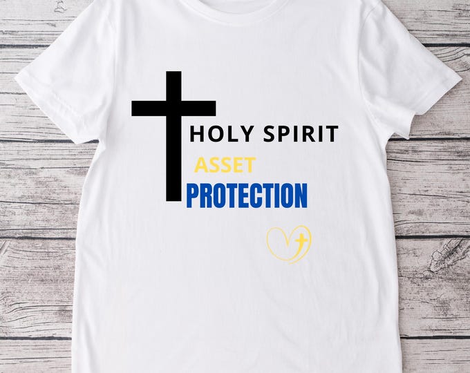 Holy Spirit Asset Protection T-Shirt