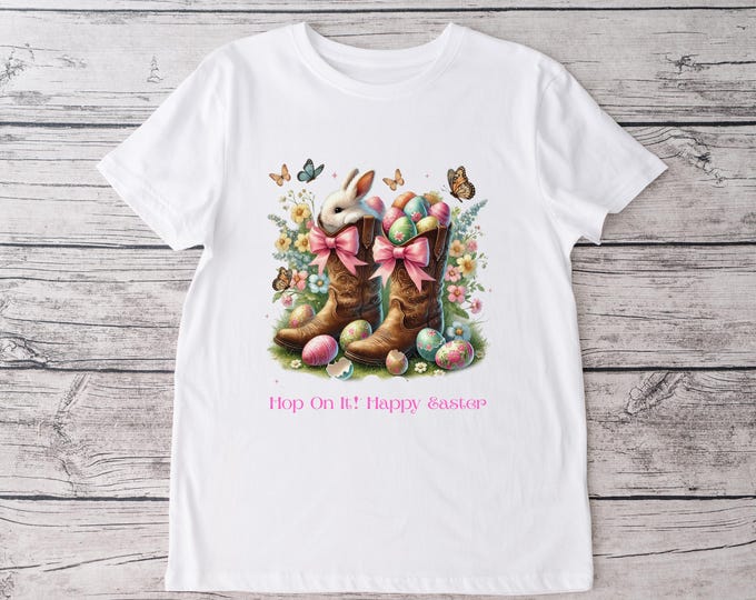 Hop On It Happy Easter T Shirt Cowgirl Cowboy Boots Holiday Easter Eggs Easter Bunny