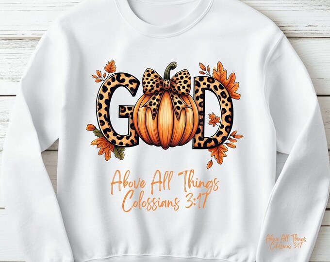 God Above All Things Sweatshirt