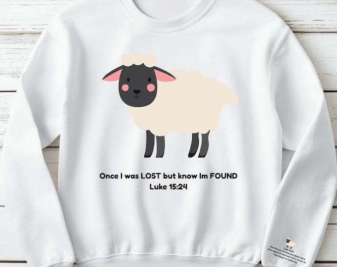 I Was Lost But Now Im Found Christian Sweatshirt