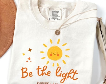 Be The Light Comfort Colors® Shirt - Mathew 5 14 Bible Verse Christian Celestial Boho Tshirt, Cute Sunlight Inspirational Gift