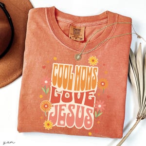 Cool Moms Love Jesus Comfort Colors Shirt - Christian Mom Tee | Praying Mama Faith Based T Shirt | Cute Church Outfit for Women Yam