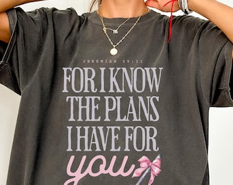 The Plans I Have for You Christian Scripture Jeremiah 29:11 Comfort Colors® T-Shirt