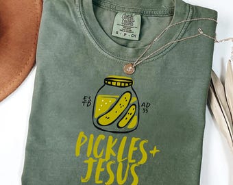 Pickles and Jesus Comfort Colors® Shirt - Salty and Saved Christian Tee, Faith and Pickle Lover Gift, Religious Humor Shirt