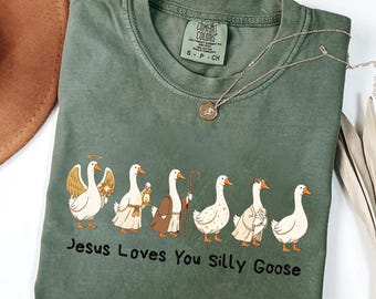Jesus Loves You Silly Goose Comfort Colors Shirt - Funny Silly Goose Tee | Christian Humor Shirt | Cute Religious Gift for Women