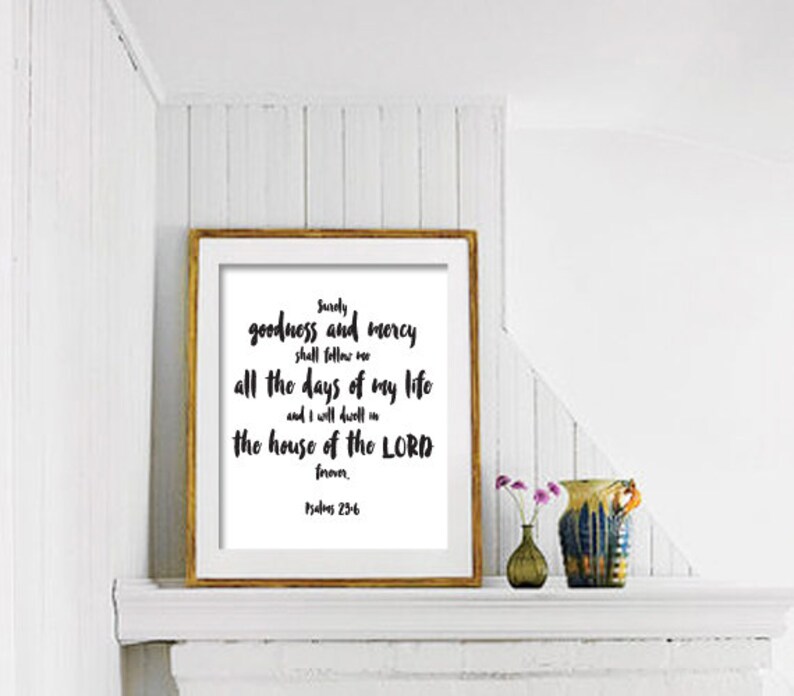 goodness and mercy shall follow me all the days of my life goodness and mercy shall follow me all the days of my life